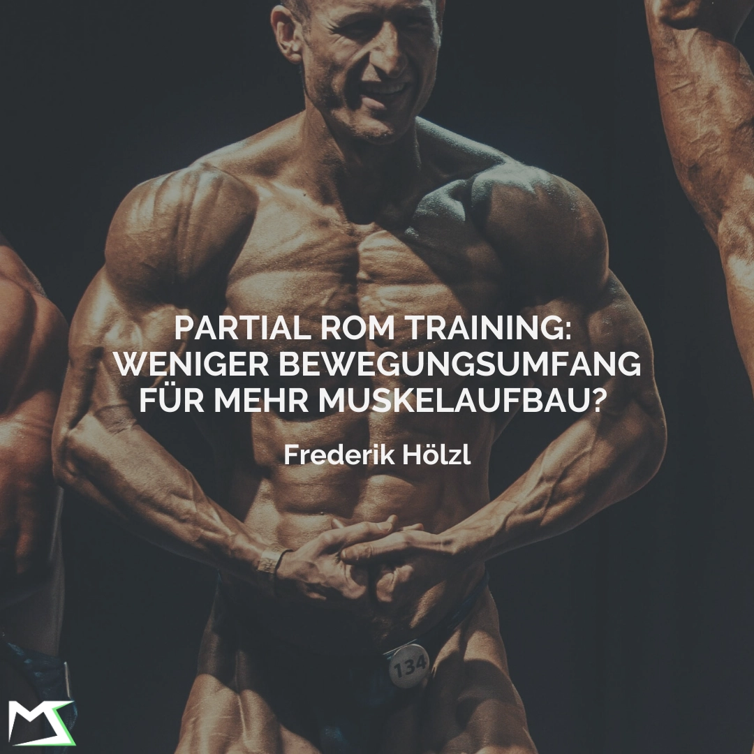 Partial ROM Training: weniger Bewegungsumfang für mehr Muskelaufbau? 